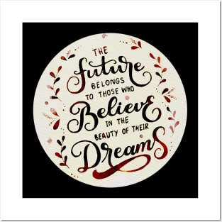 The future belongs to those who believe in the beauty of their dreams (Cherry red) Posters and Art